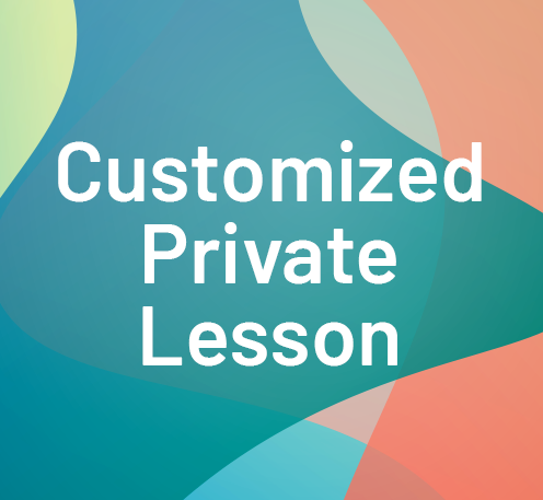 Customized Private Lesson