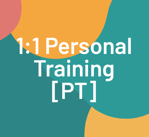 1:1 Personal Training [PT]