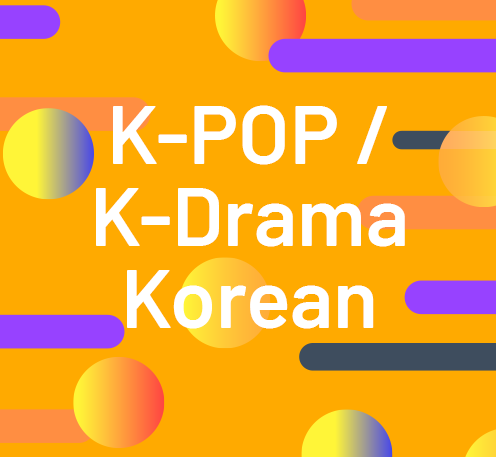 K-POP / K-DRAMA Korean